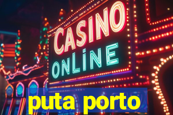 puta porto